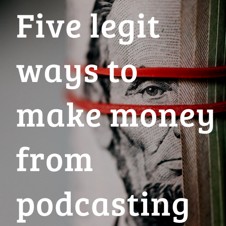 5 ways to make money podcasting