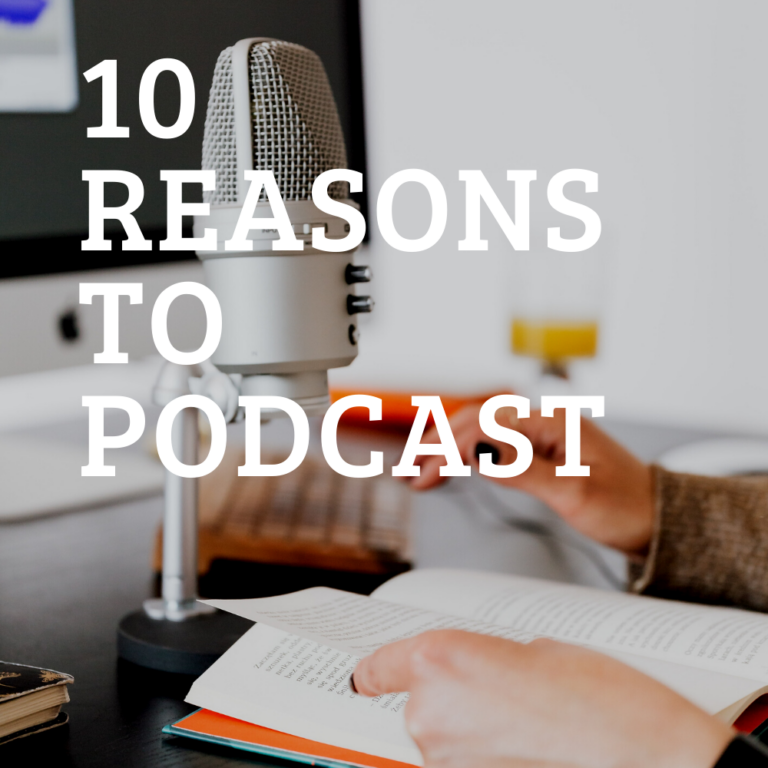 10 Reasons to podcast